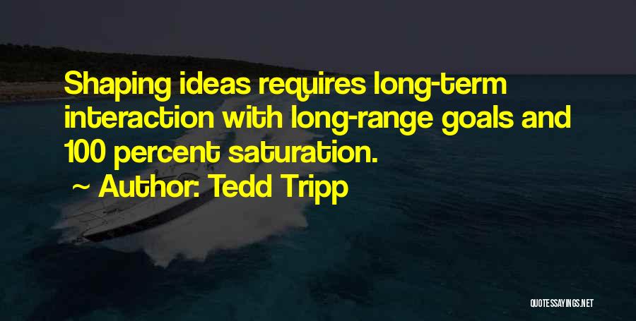 Long Term Goals Quotes By Tedd Tripp