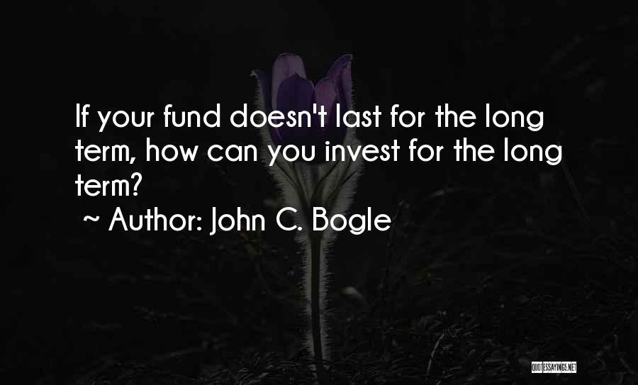 Long Term Investing Quotes By John C. Bogle