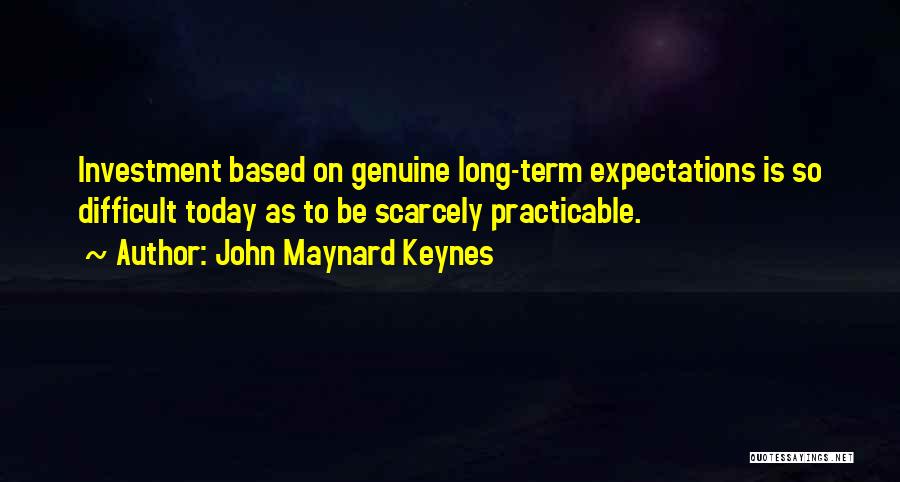 Long Term Investing Quotes By John Maynard Keynes