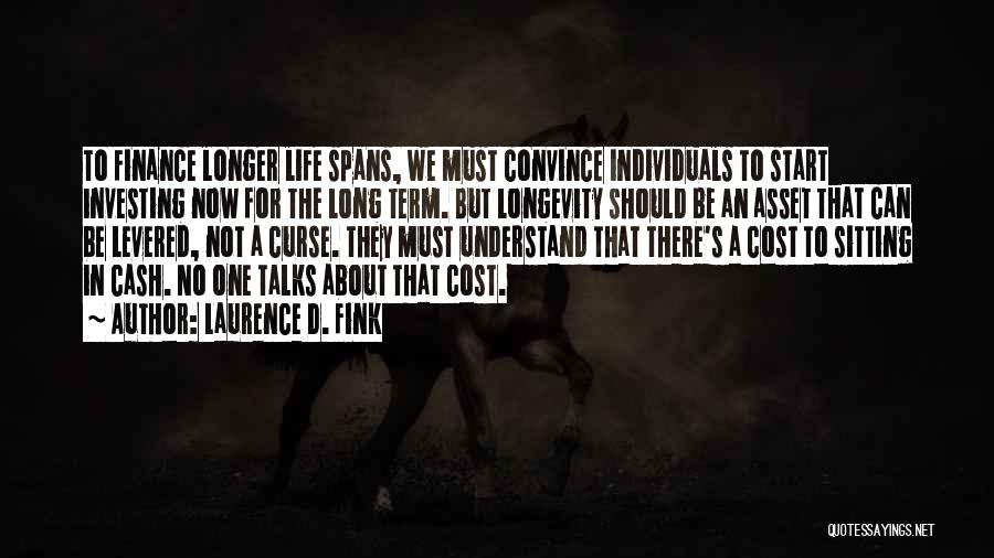 Long Term Investing Quotes By Laurence D. Fink