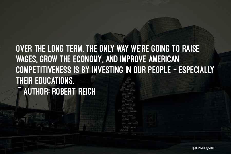 Long Term Investing Quotes By Robert Reich