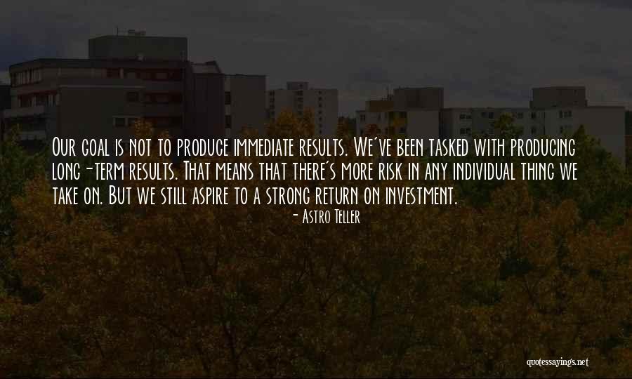 Long Term Investment Quotes By Astro Teller Long Term Investment Quotes By Astro Teller