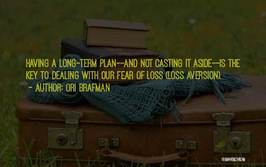 Long Term Plan Quotes By Ori Brafman