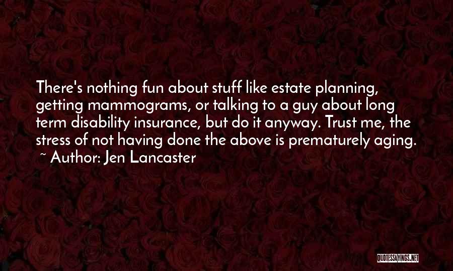 Long Term Planning Quotes By Jen Lancaster