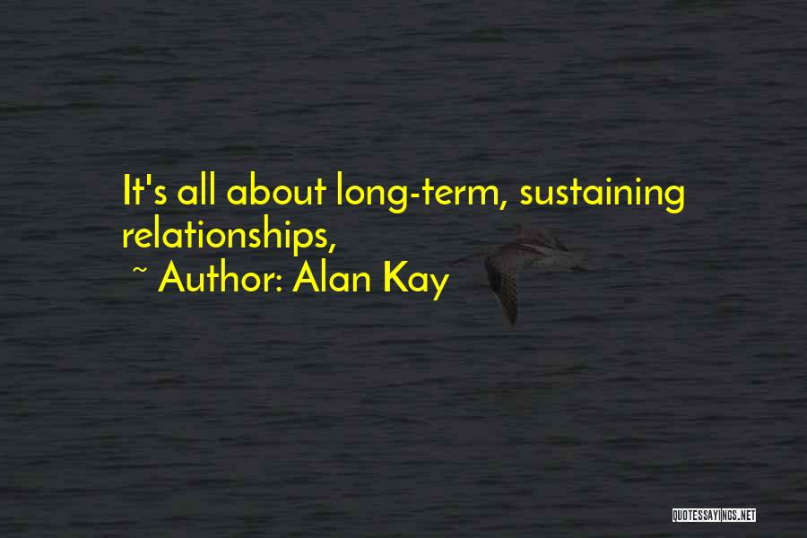 Long Term Relationships Quotes By Alan Kay