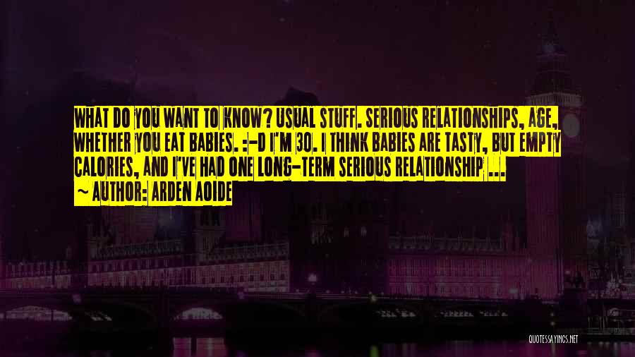 Long Term Relationships Quotes By Arden Aoide