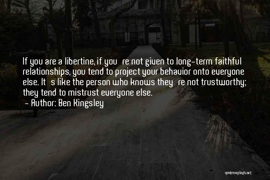 Long Term Relationships Quotes By Ben Kingsley