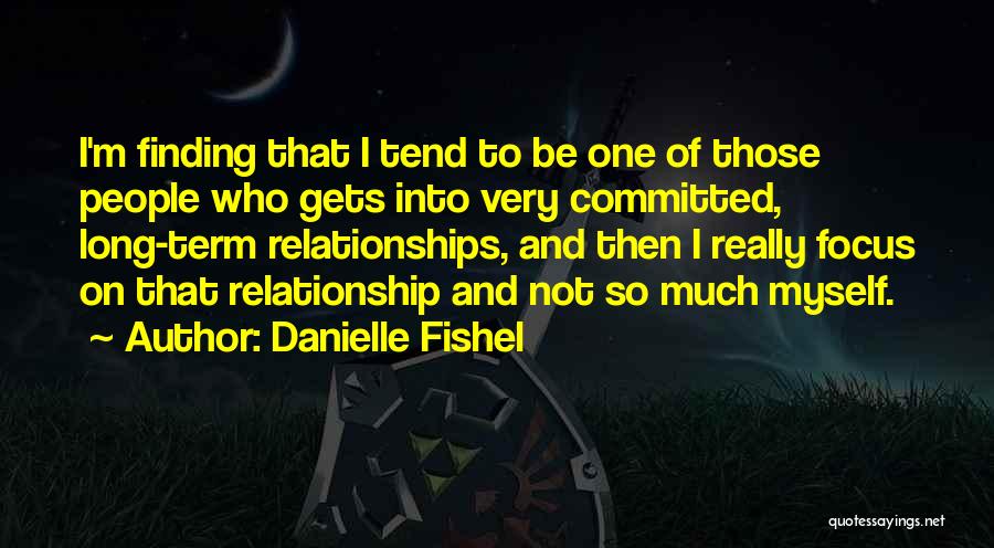Long Term Relationships Quotes By Danielle Fishel
