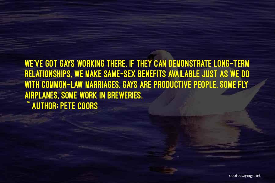 Long Term Relationships Quotes By Pete Coors