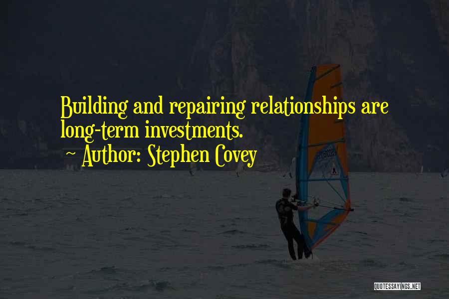 Long Term Relationships Quotes By Stephen Covey