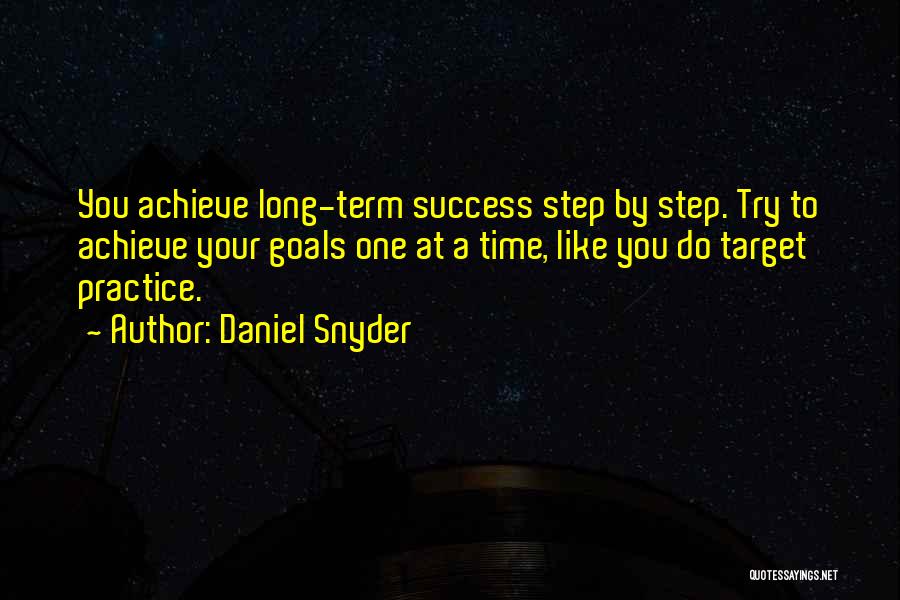 Long Term Success Quotes By Daniel Snyder