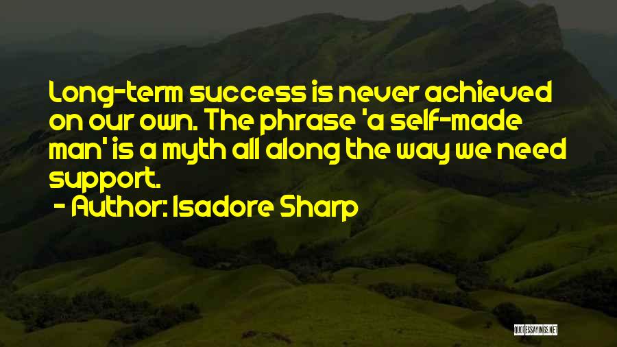 Long Term Success Quotes By Isadore Sharp