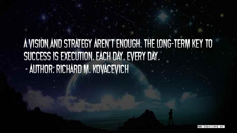 Long Term Success Quotes By Richard M. Kovacevich