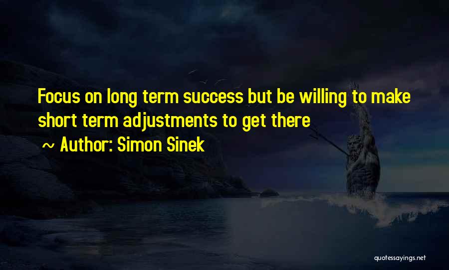 Long Term Success Quotes By Simon Sinek