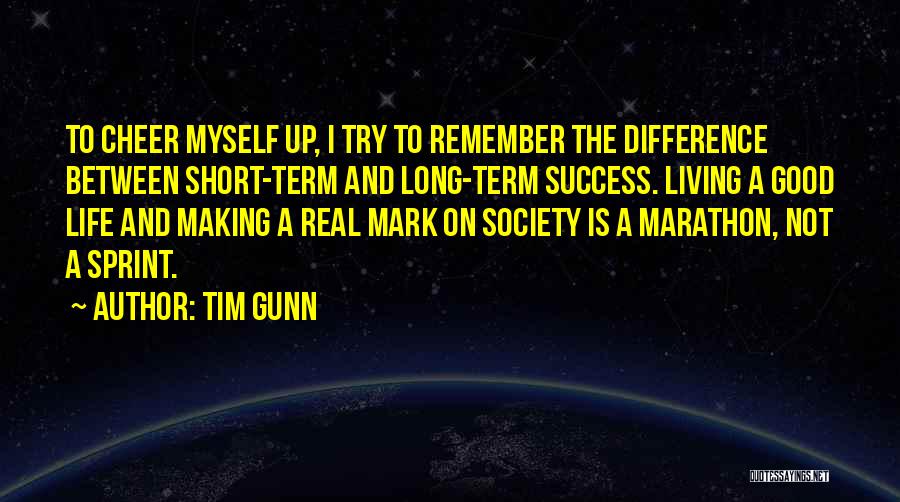 Long Term Success Quotes By Tim Gunn