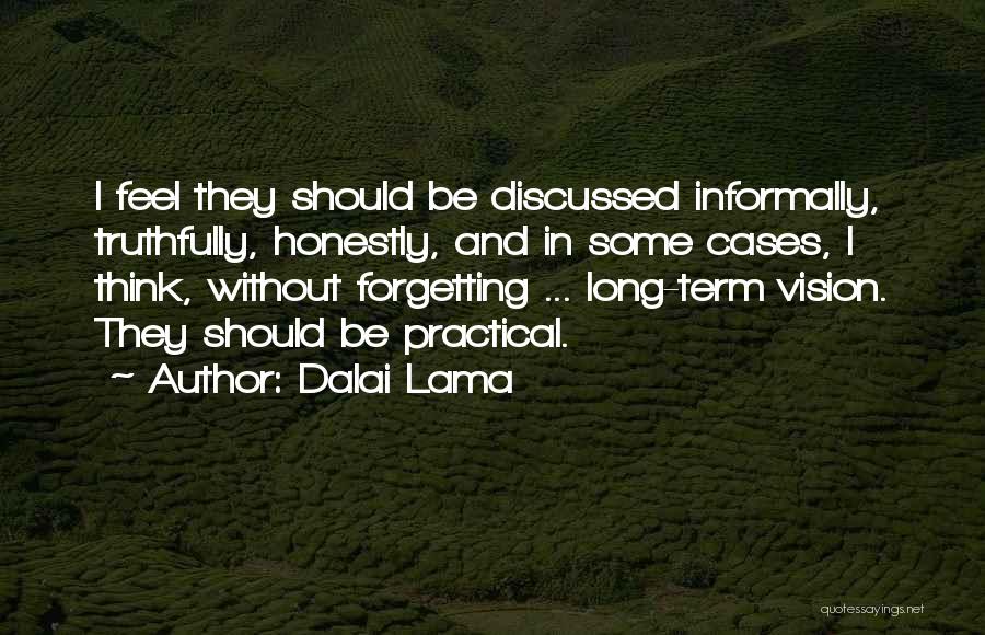 Long Term Vision Quotes By Dalai Lama