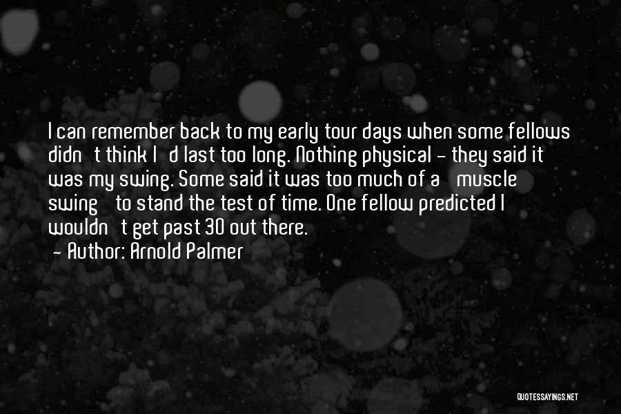 Long Time Back Quotes By Arnold Palmer
