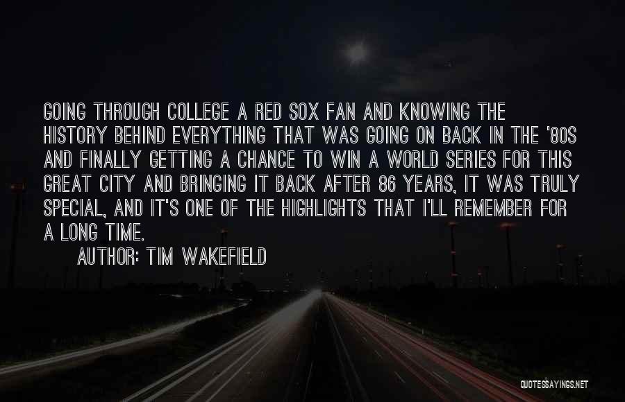 Long Time Back Quotes By Tim Wakefield