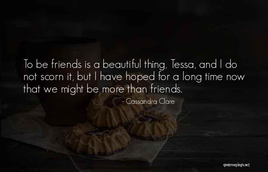 Long Time Best Friends Quotes By Cassandra Clare