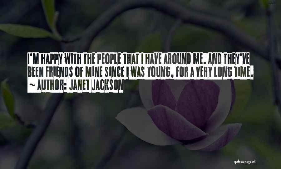 Long Time Best Friends Quotes By Janet Jackson