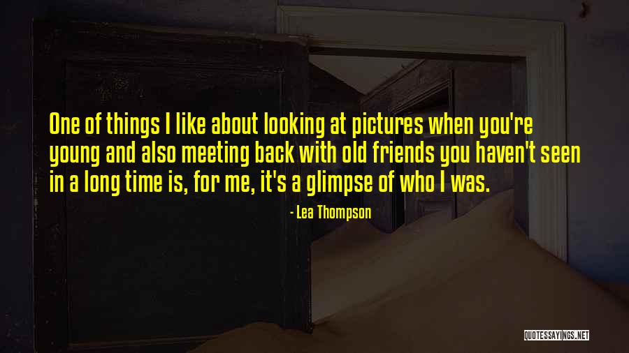 Long Time Best Friends Quotes By Lea Thompson