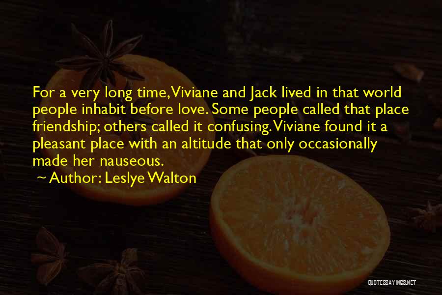 Long Time Friendship Quotes By Leslye Walton
