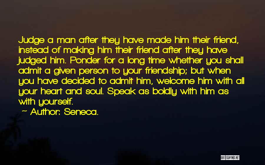 Long Time Friendship Quotes By Seneca.