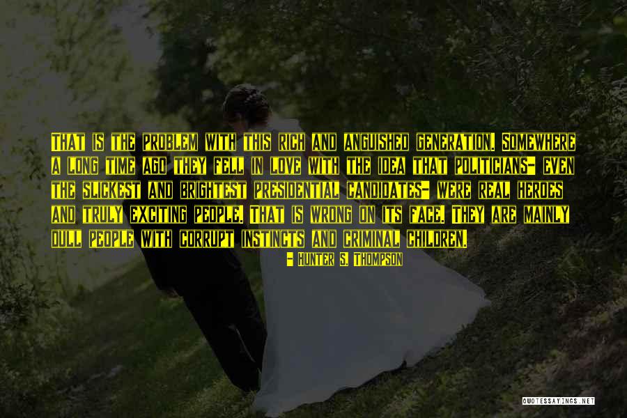 Long Time In Love Quotes By Hunter S. Thompson Long Time In Love Quotes By Hunter S. Thompson