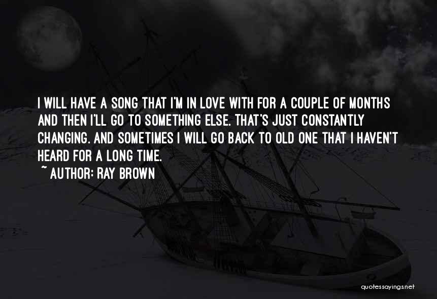 Long Time Love Quotes By Ray Brown