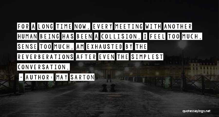 Long Time Meeting Quotes By May Sarton