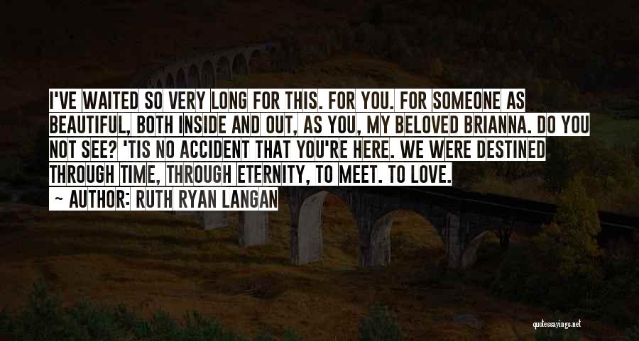 Long Time No See Love Quotes By Ruth Ryan Langan