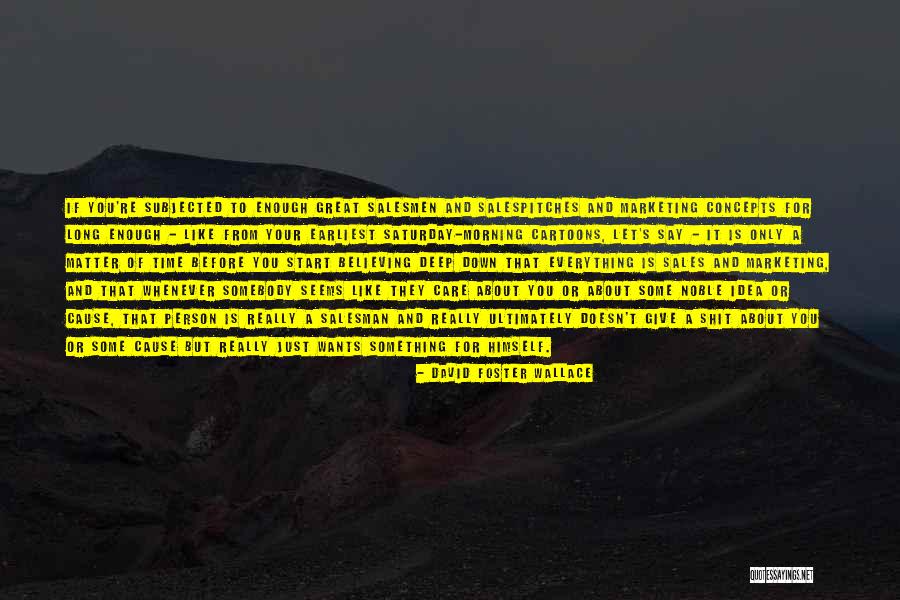 Long Time Quotes By David Foster Wallace Long Time Quotes By David Foster Wallace