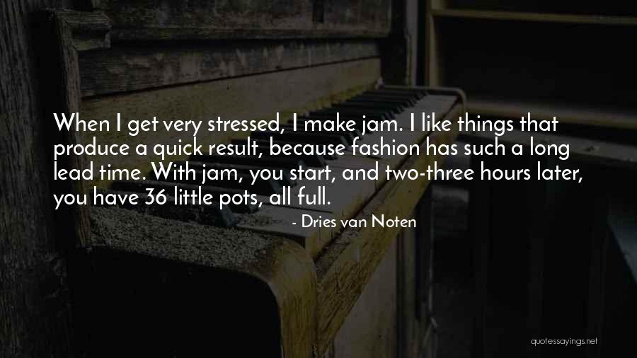 Long Time Quotes By Dries Van Noten Long Time Quotes By Dries Van Noten