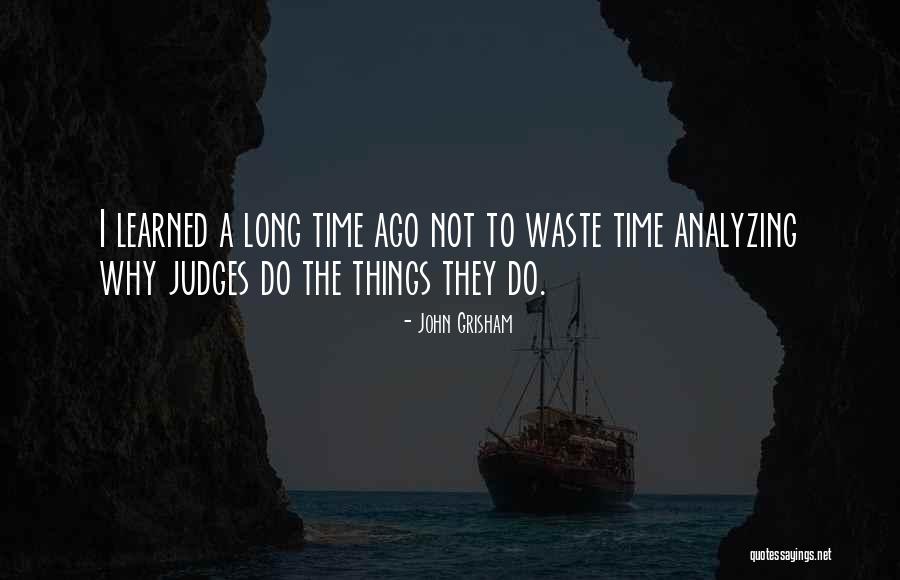 Long Time Quotes By John Grisham Long Time Quotes By John Grisham