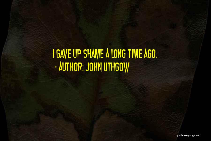 Long Time Quotes By John Lithgow