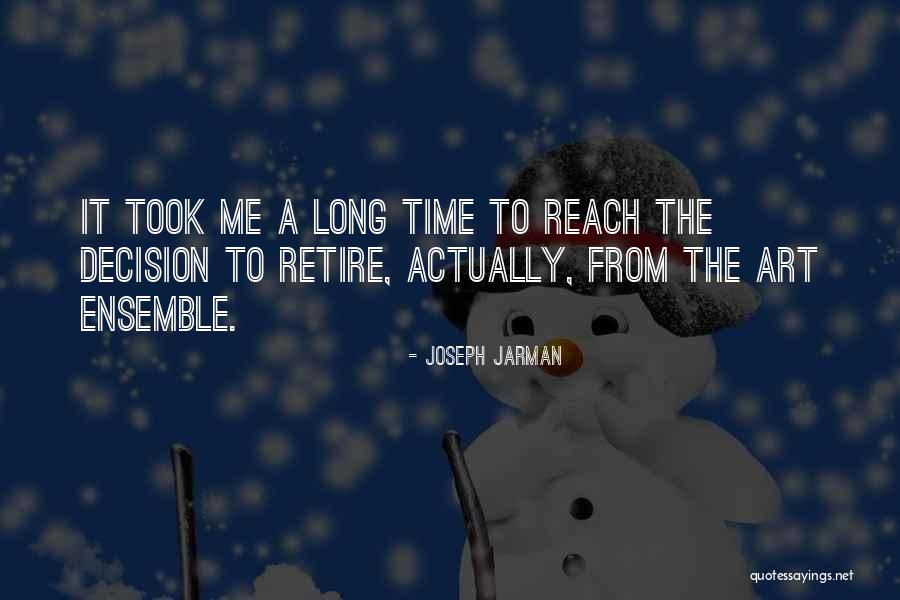 Long Time Quotes By Joseph Jarman Long Time Quotes By Joseph Jarman