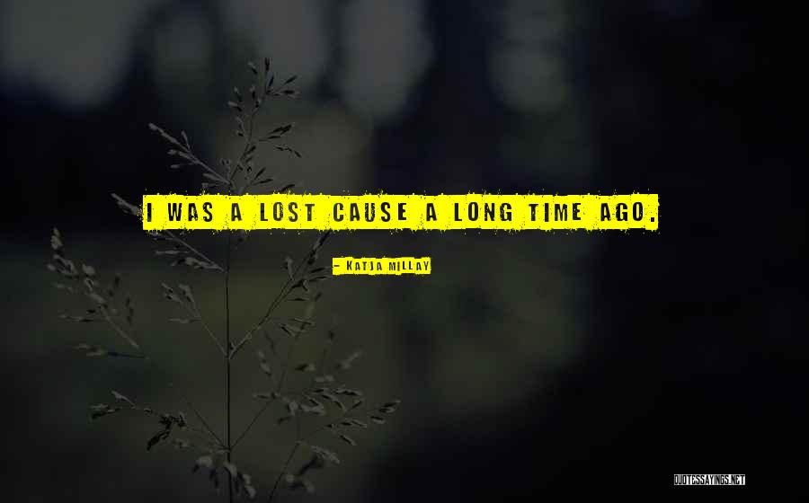 Long Time Quotes By Katja Millay Long Time Quotes By Katja Millay