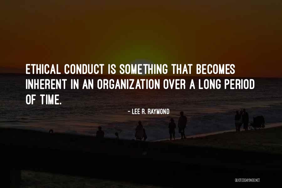 Long Time Quotes By Lee R. Raymond Long Time Quotes By Lee R. Raymond
