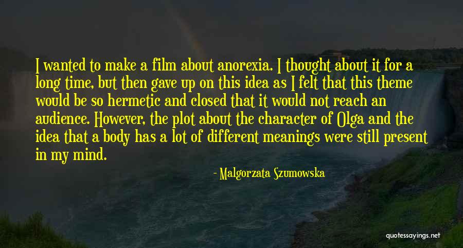 Long Time Quotes By Malgorzata Szumowska