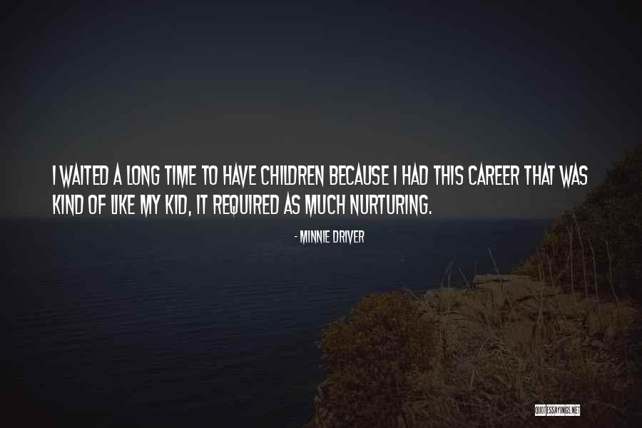 Long Time Quotes By Minnie Driver Long Time Quotes By Minnie Driver