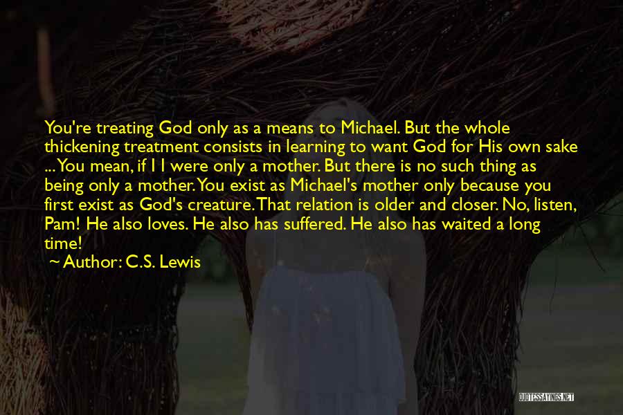 Long Time Relation Quotes By C.S. Lewis