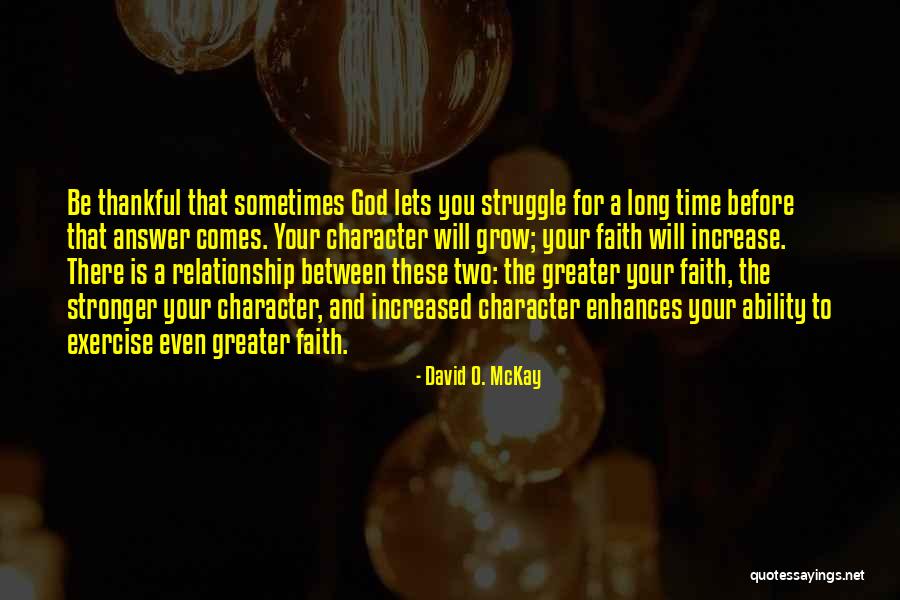 Long Time Relationship Quotes By David O. McKay Long Time Relationship Quotes By David O. McKay