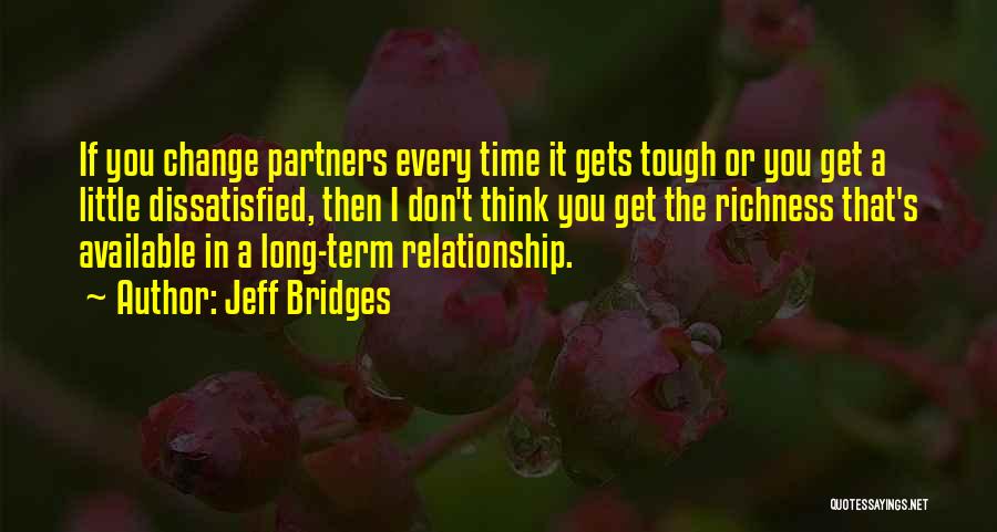 Long Time Relationship Quotes By Jeff Bridges
