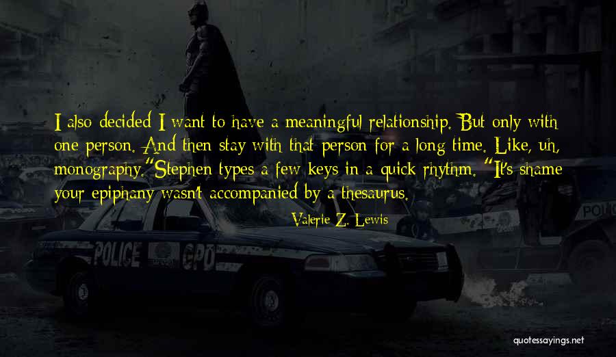 Long Time Relationship Quotes By Valerie Z. Lewis Long Time Relationship Quotes By Valerie Z. Lewis