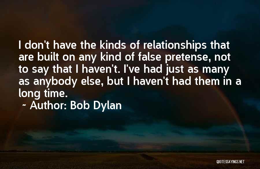 Long Time Relationships Quotes By Bob Dylan