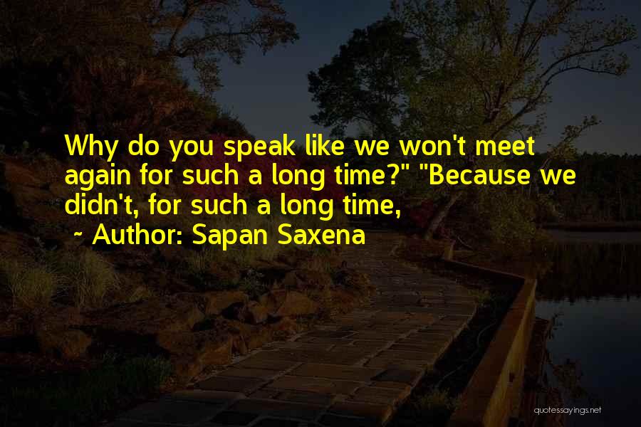 Long Time Relationships Quotes By Sapan Saxena