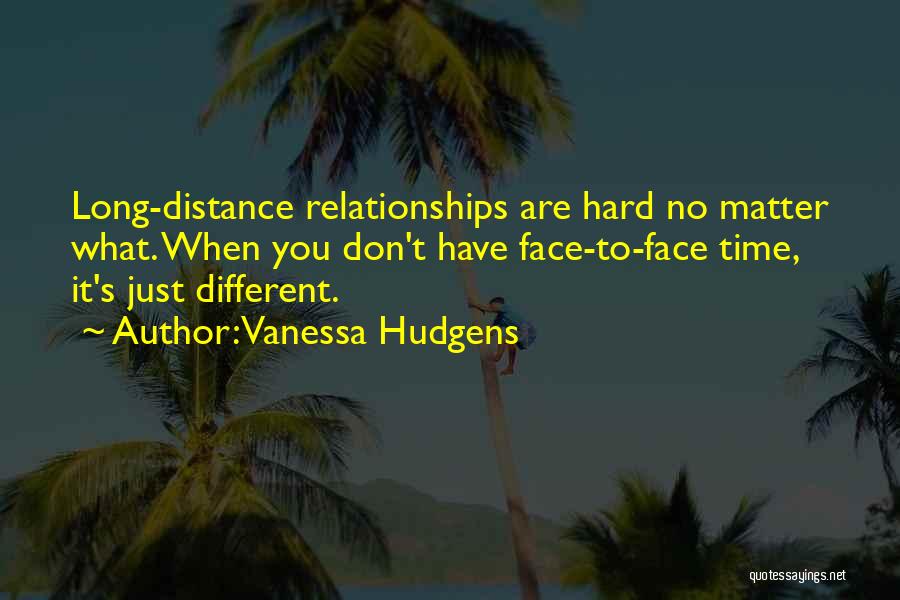 Long Time Relationships Quotes By Vanessa Hudgens