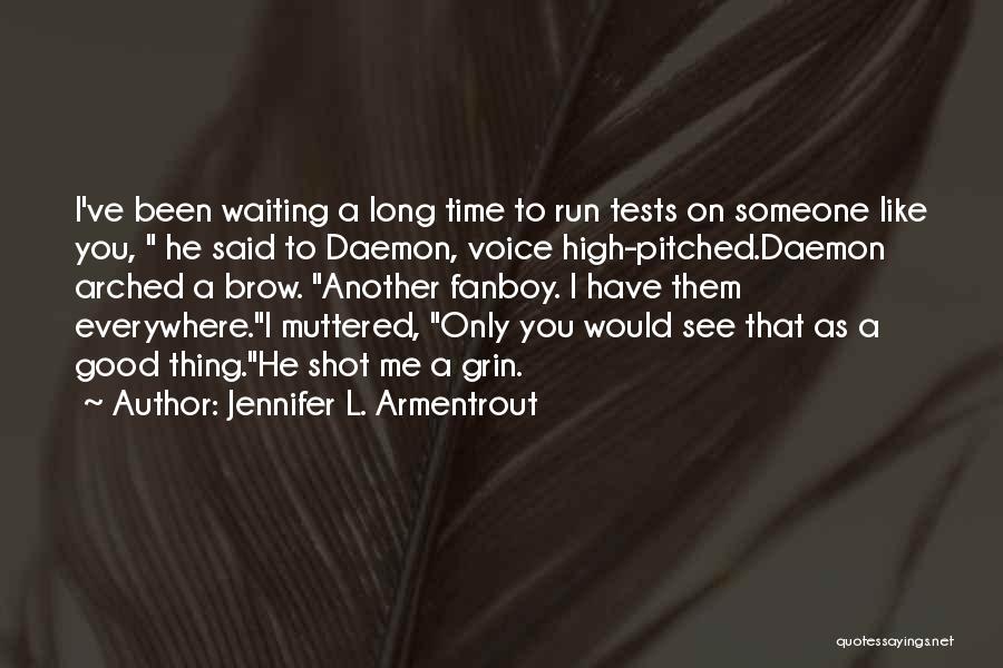 Long Time Waiting Quotes By Jennifer L. Armentrout