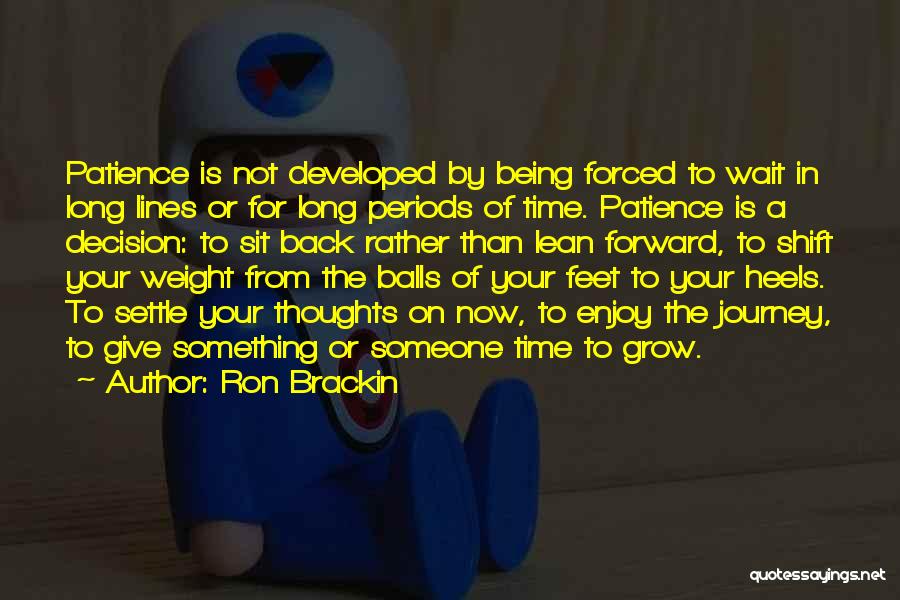 Long Time Waiting Quotes By Ron Brackin