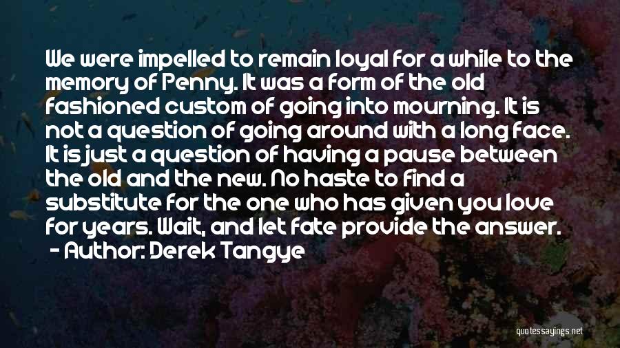 Long Wait Love Quotes By Derek Tangye